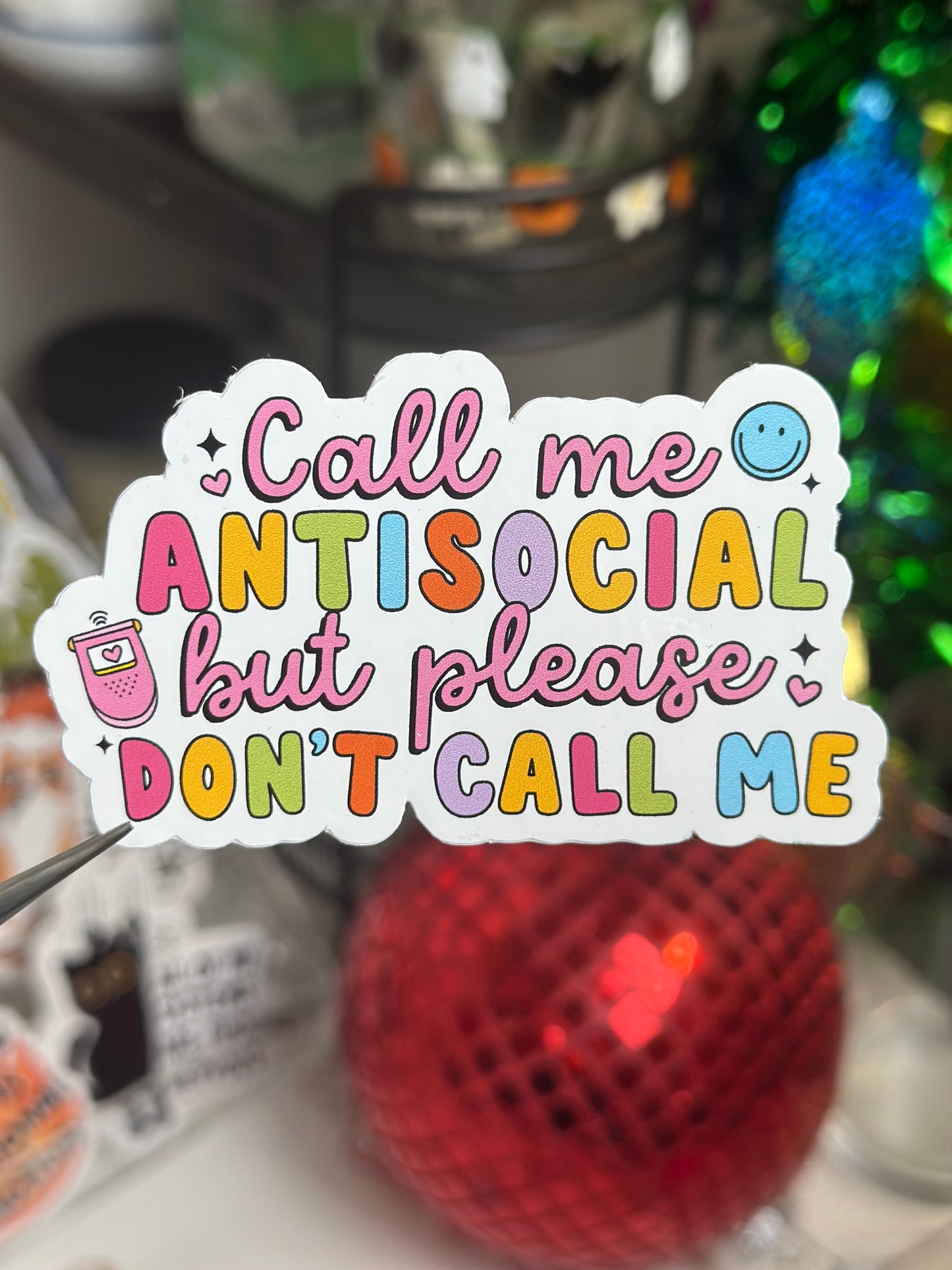 Call Me Antisocial But Don't Call Me