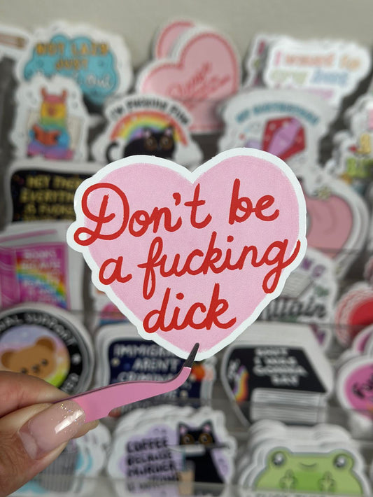 Don't be a f*cking dick