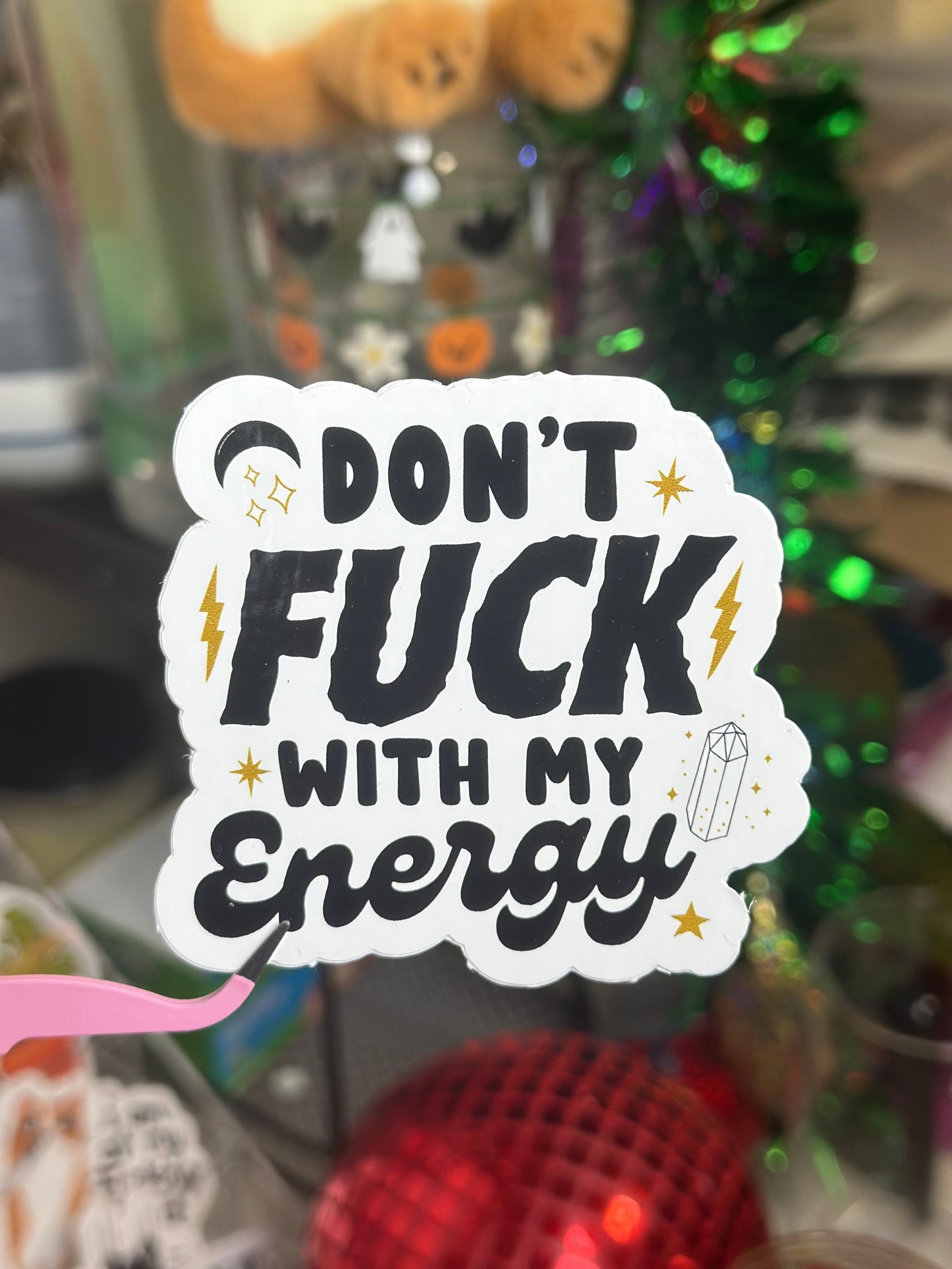 Don't fuck with my energy