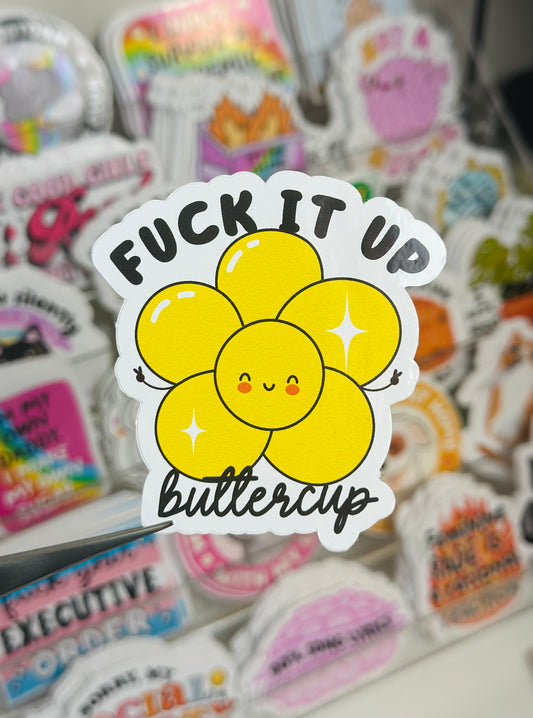 F*ck It Up Buttercup