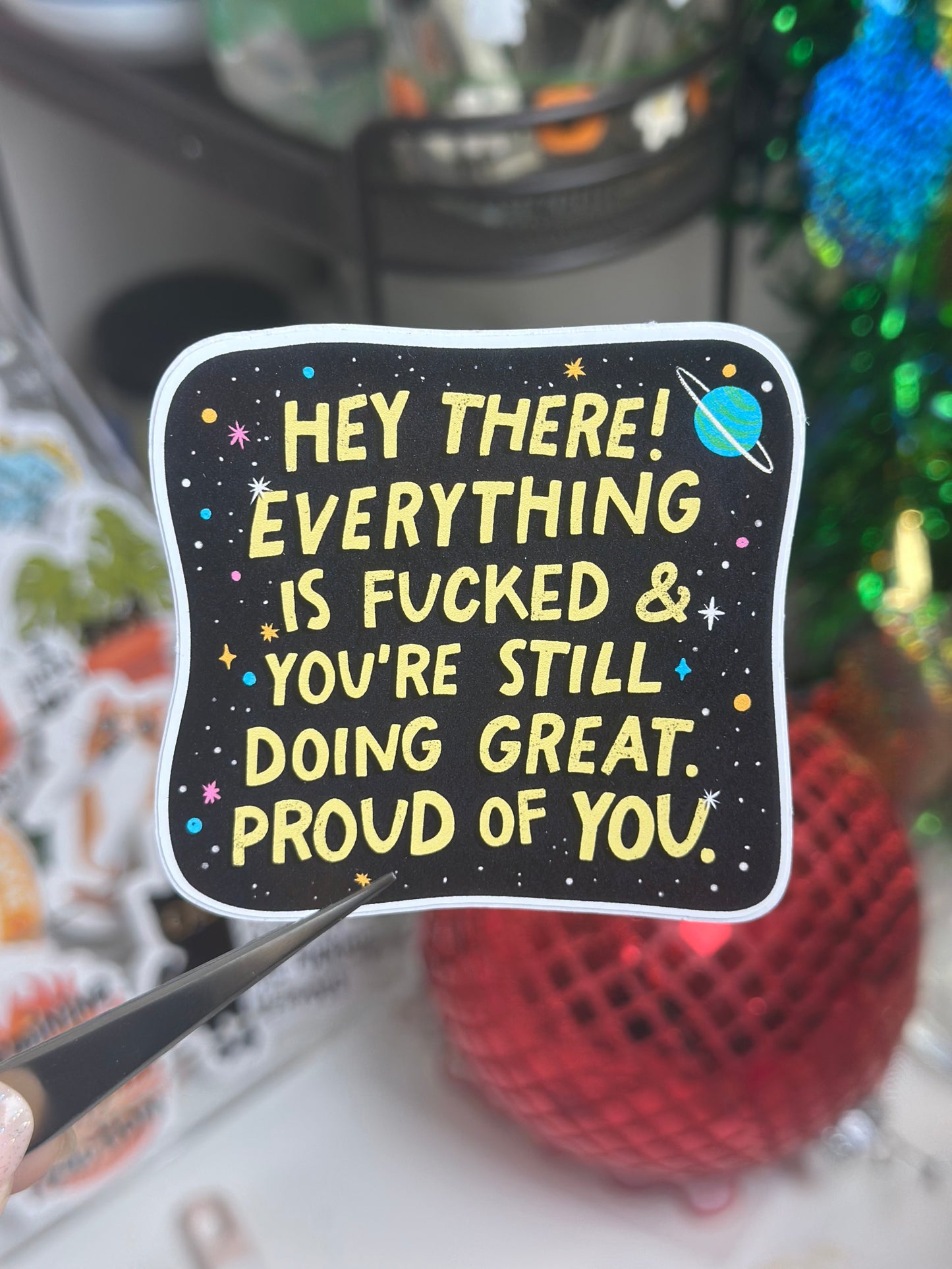 Everything is fucked & you're still doing great