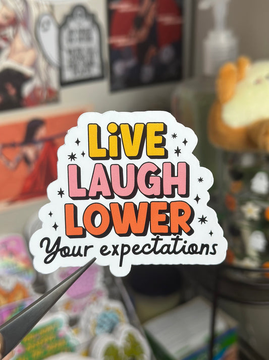 Live, laugh, lower your expectations