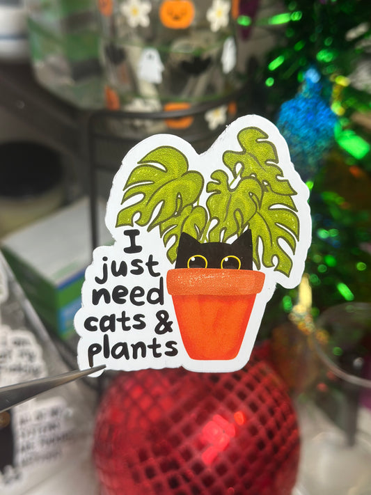 I just need cats & plants