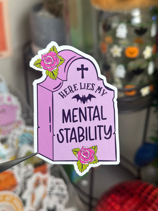 Here Lies My Mental Stability