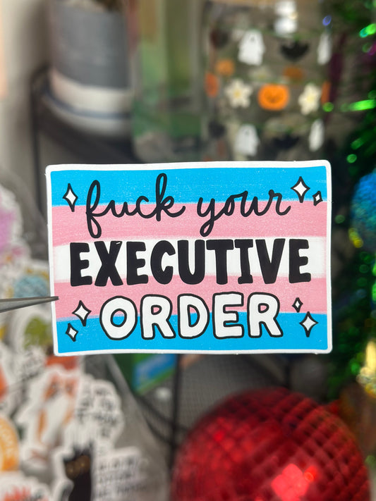 F*ck Your Executive Order